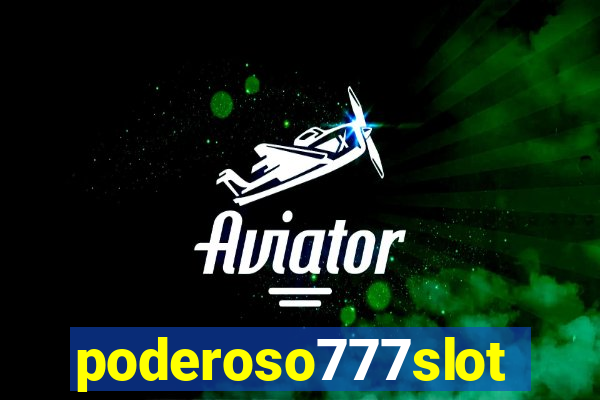 poderoso777slots