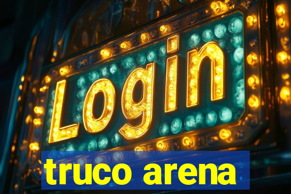 truco arena