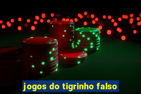 jogos do tigrinho falso