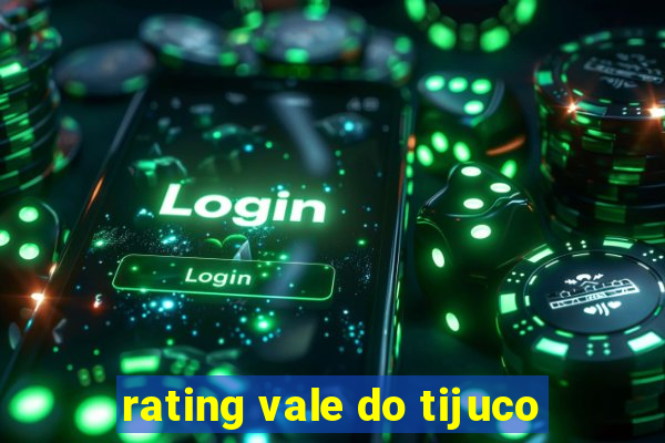 rating vale do tijuco