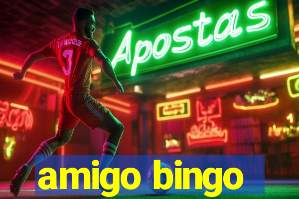 amigo bingo