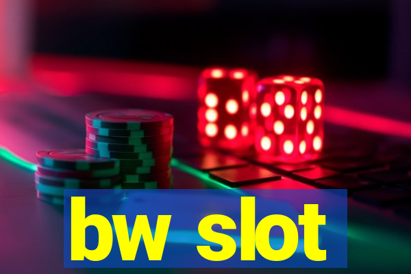 bw slot