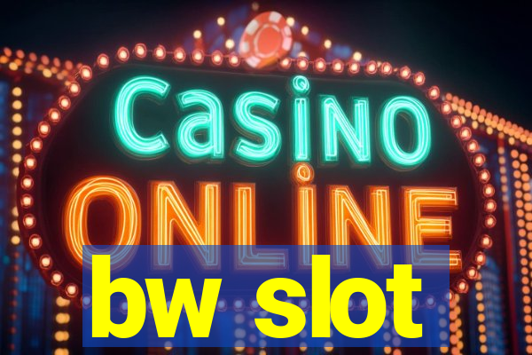 bw slot