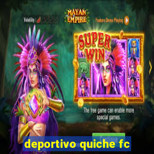 deportivo quiche fc