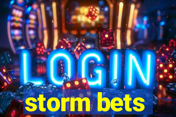 storm bets