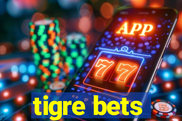 tigre bets