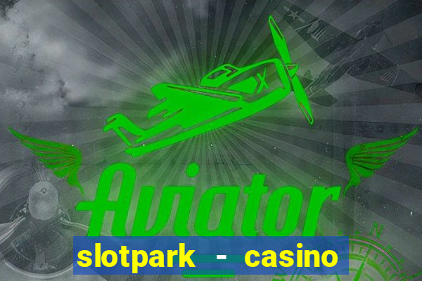 slotpark - casino slot games