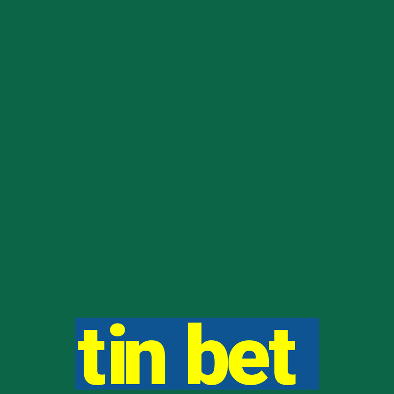 tin bet