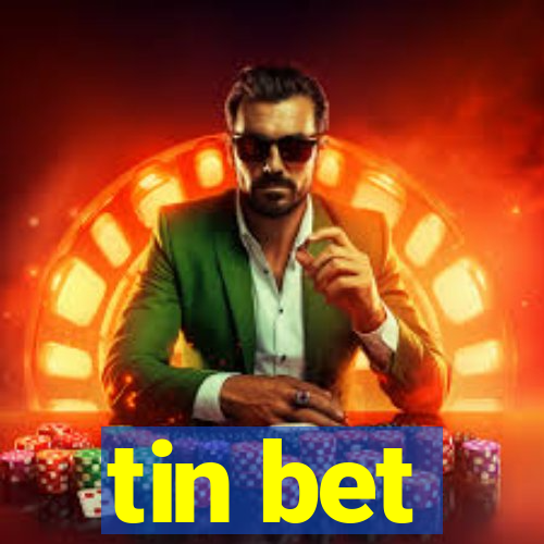 tin bet