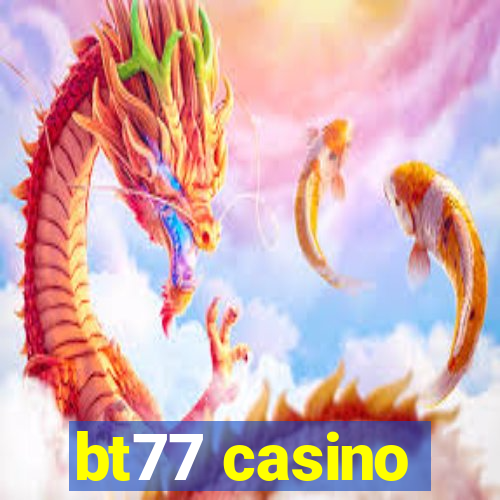 bt77 casino