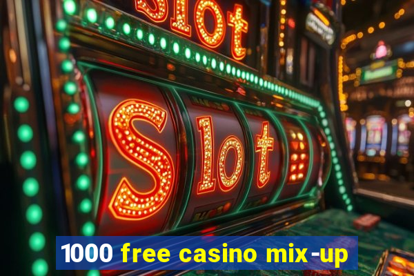 1000 free casino mix-up