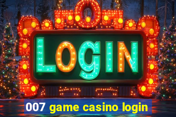 007 game casino login