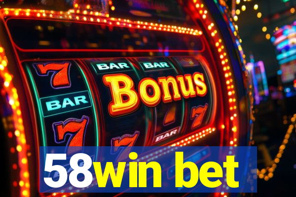 58win bet