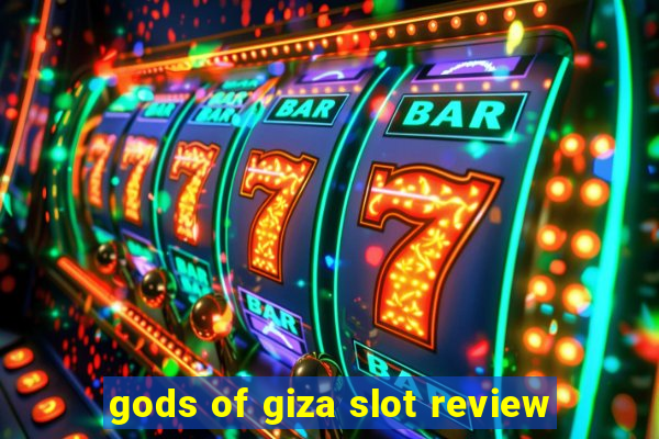 gods of giza slot review