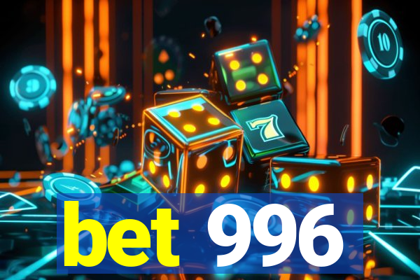 bet 996