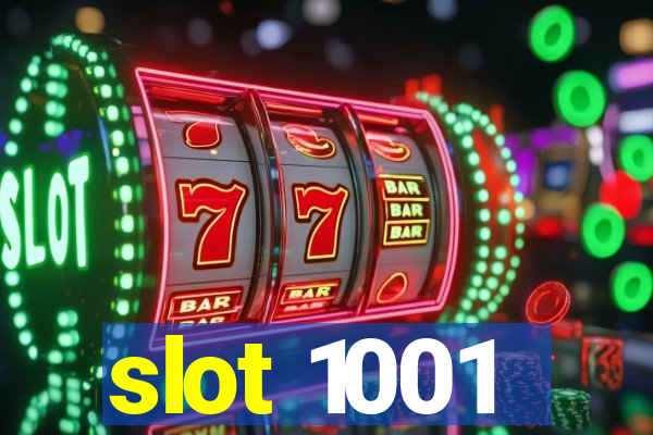 slot 1001