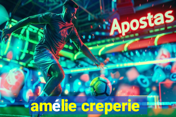 amélie creperie