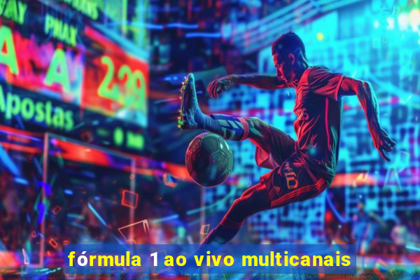 fórmula 1 ao vivo multicanais