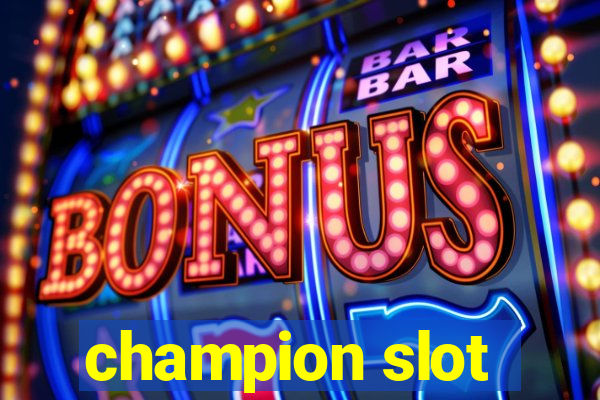 champion slot