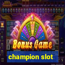 champion slot