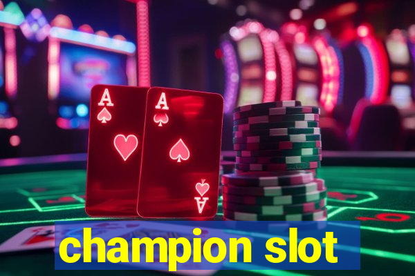 champion slot