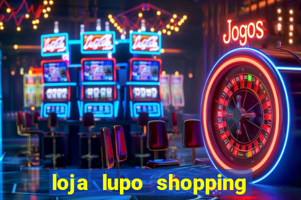 loja lupo shopping da bahia