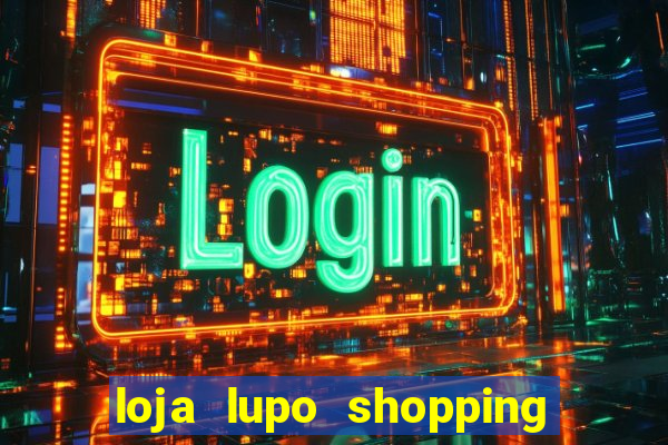 loja lupo shopping da bahia