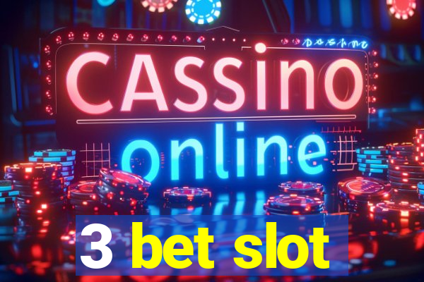 3 bet slot