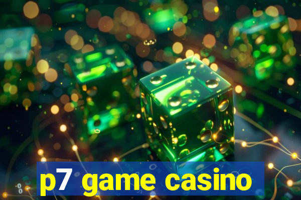 p7 game casino