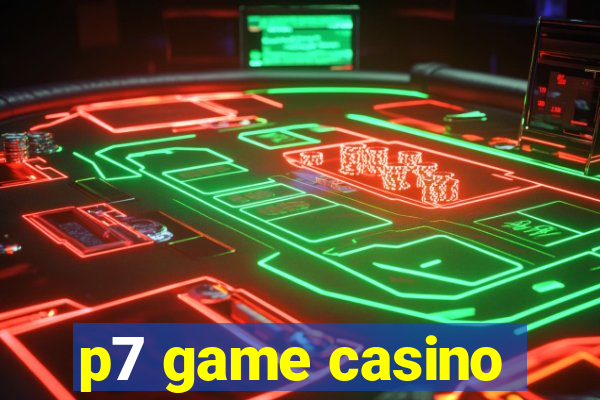 p7 game casino