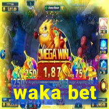 waka bet