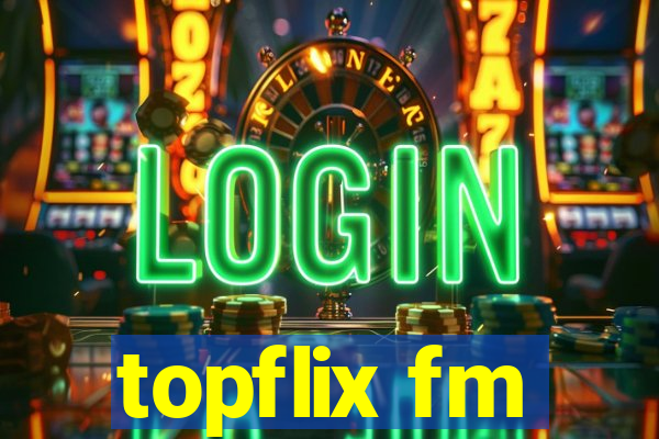 topflix fm