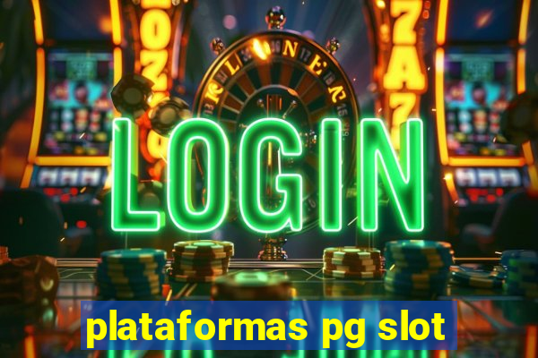 plataformas pg slot