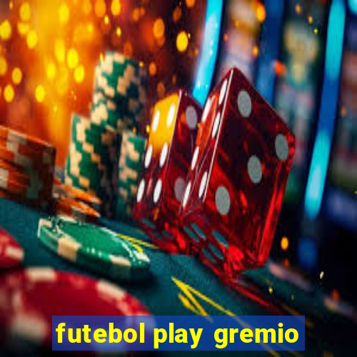 futebol play gremio