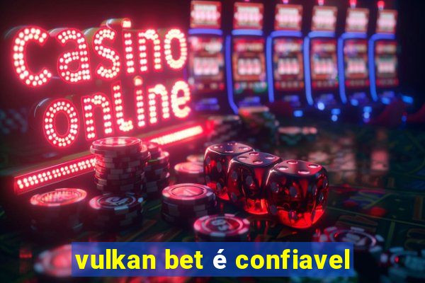 vulkan bet é confiavel