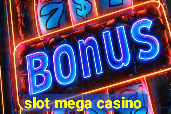 slot mega casino