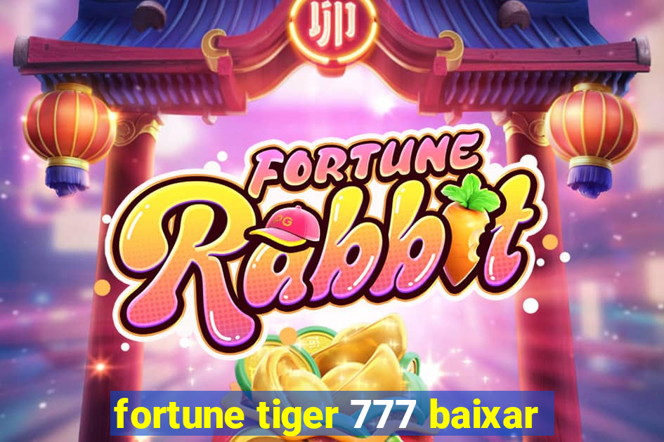 fortune tiger 777 baixar