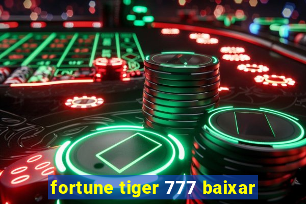 fortune tiger 777 baixar