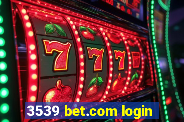 3539 bet.com login