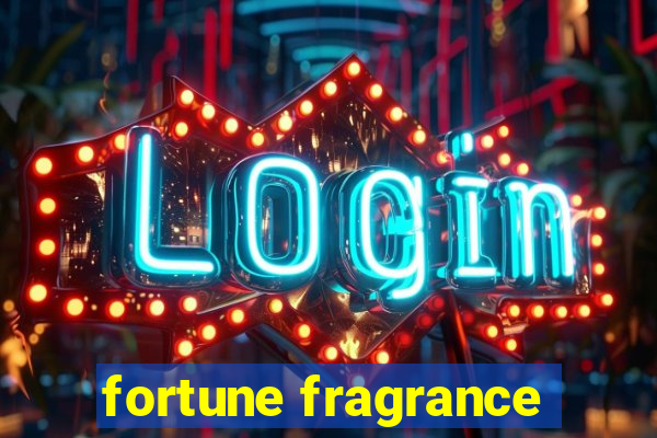 fortune fragrance