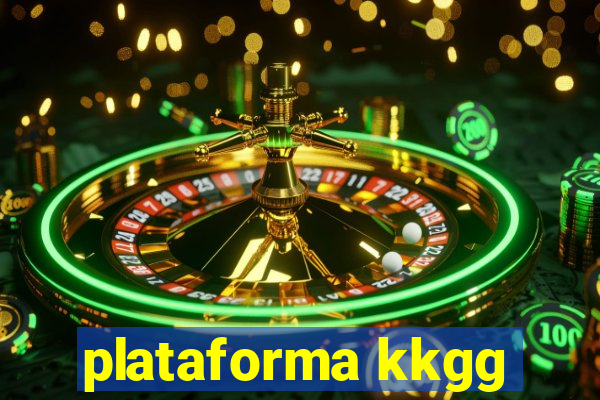 plataforma kkgg