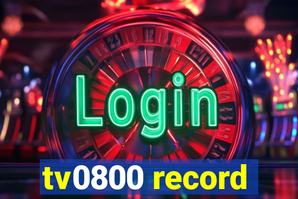 tv0800 record