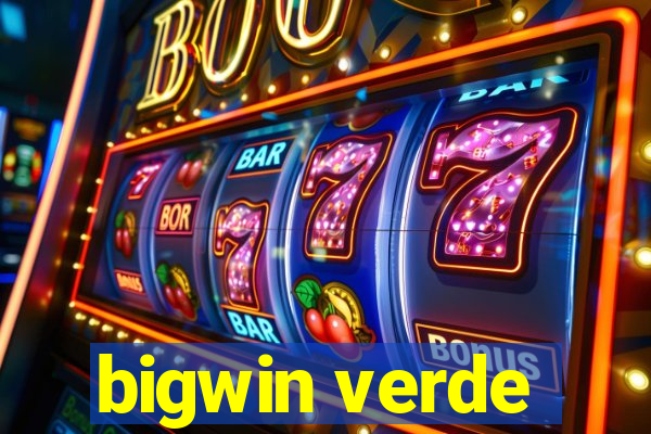 bigwin verde