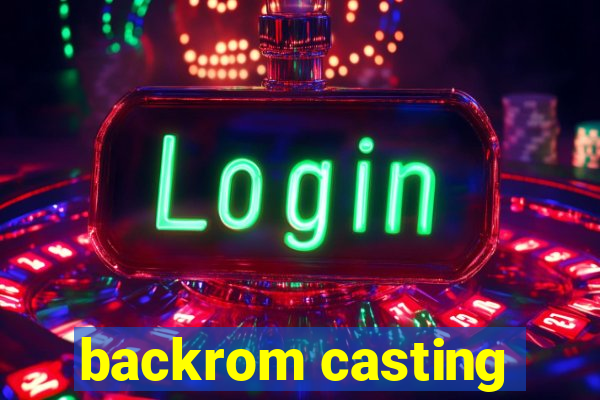 backrom casting