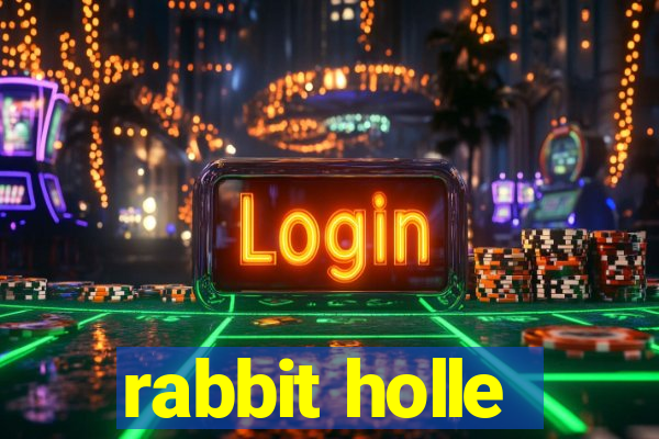 rabbit holle