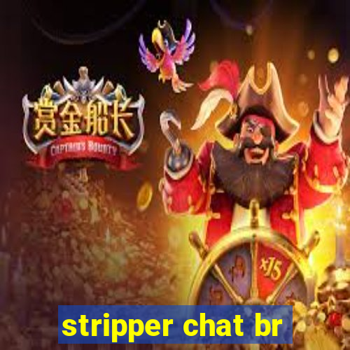 stripper chat br