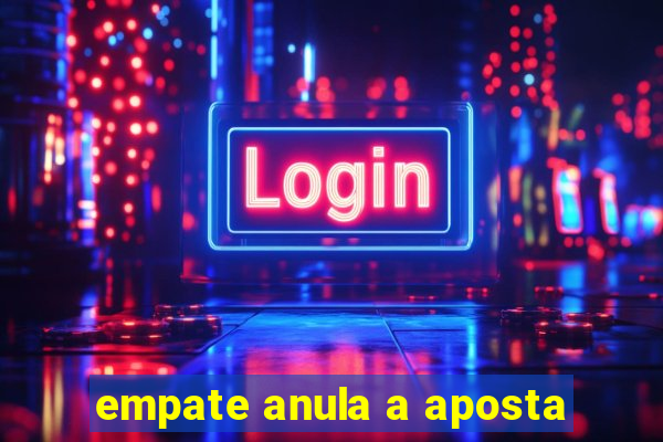 empate anula a aposta