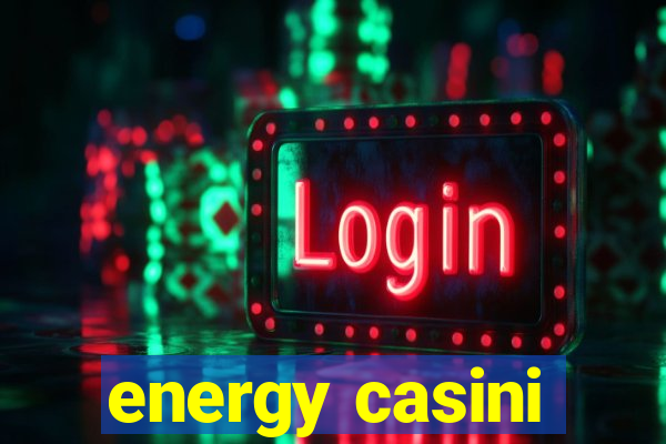 energy casini