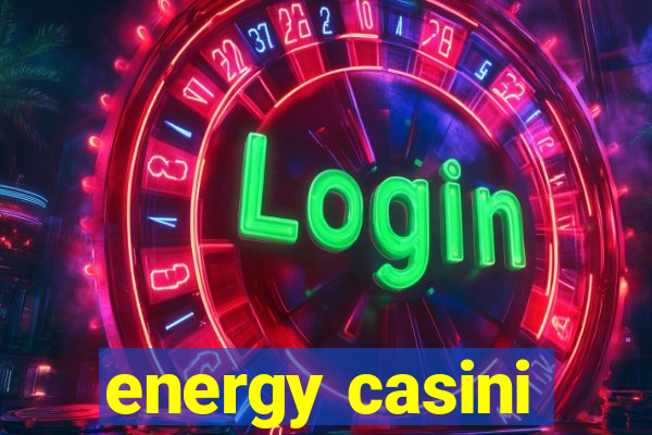 energy casini