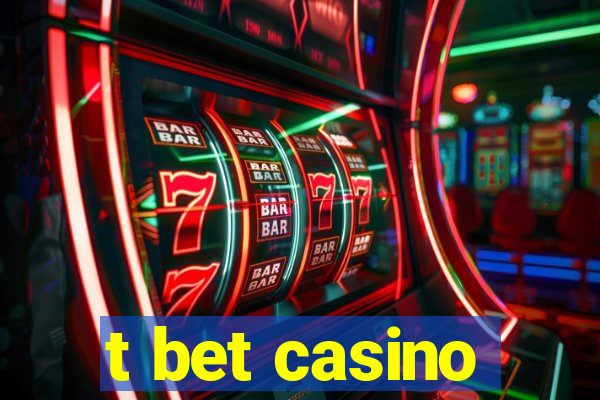 t bet casino